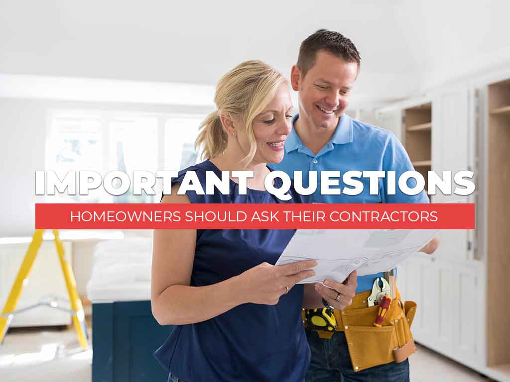 Important Questions Homeowners Should Ask Their Contractors